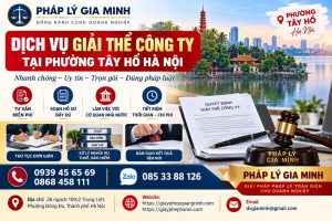 Dịch vụ giải thể công ty tại phường Tây Hồ Hà Nội